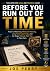 Before You Run Out of Time:...