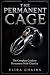 THE PERMANENT CAGE: The Com...