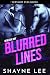 Blurred Lines by Shayne Lee