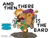 And Then There is the Bard by D.W.  Walters