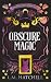 Obscure Magic: A Snarky Coz...