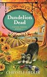 Dandelion Dead: A Natural Remedies Mystery