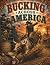Bucking Across America: An ...