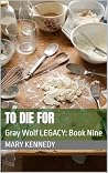 TO DIE FOR: Gray ...