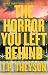 The Horror You Left Behind ...