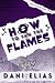 How To Fan The Flames (Hearts of the Press Book 3)