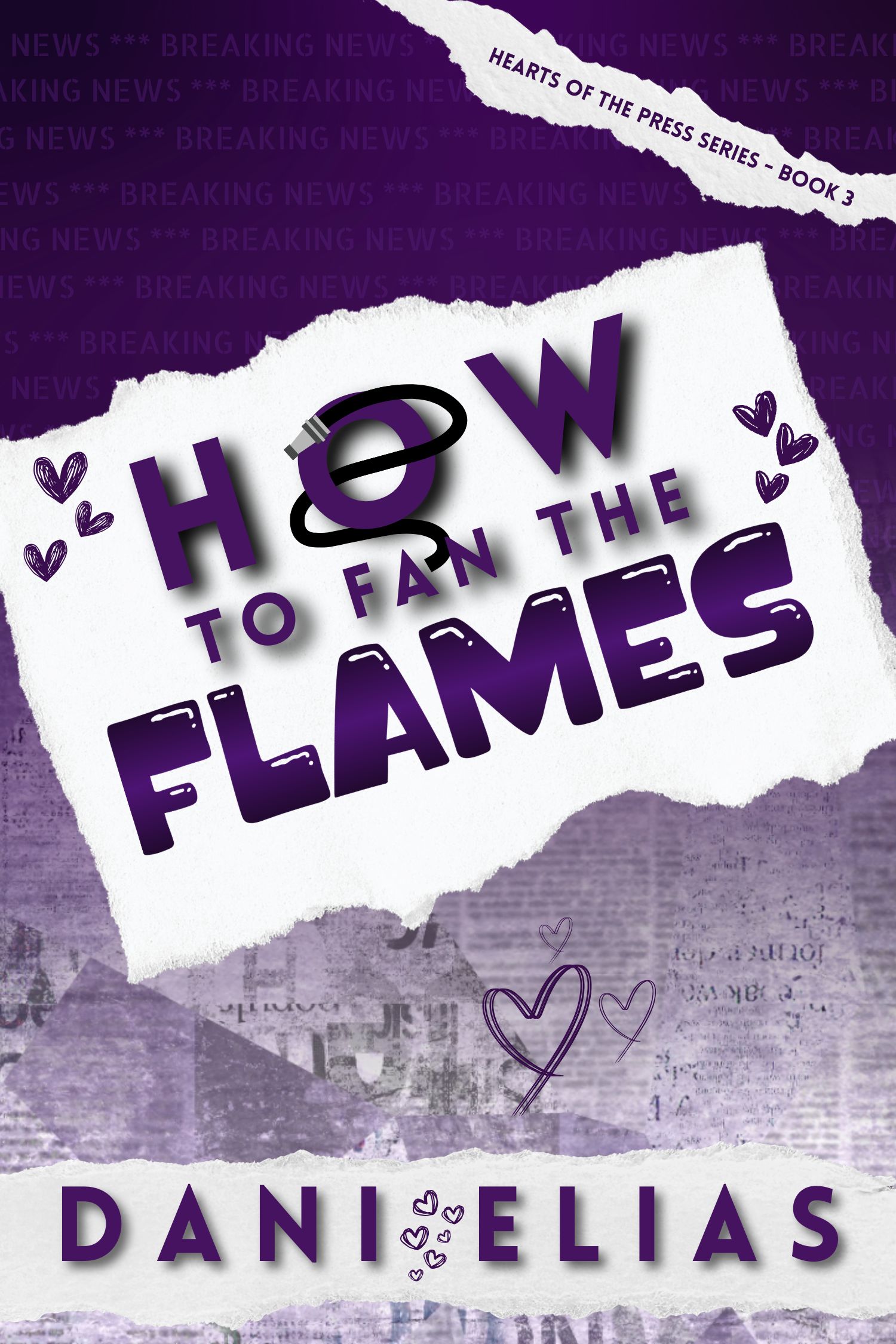 How To Fan The Flames (Hearts of the Press Book 3)