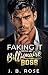 Faking It with My Billionaire Boss by J. B. Rose