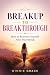 Breakup To Breakthrough: Ho...