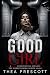 Good Girl: Good isn't natur...