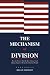 THE MECHANISM OF DIVISION: ...