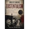 Understanding Existentialism: Freedom, Anxiety, and the Search for Meaning — A Beginner's Guide to Sartre, Camus, and Kierkegaard Understanding Existentialism: Freedom, Anxiety, and the Search for Meaning — A Beginner's Guide to Sartre, Camus, and Kierkegaard