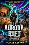 AURORA RIFT: A MA...