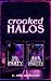 Crooked Halos: Books 1 - 2:...