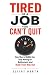 Tired of a Job You Can’t Qu...