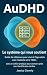 AuDHD : Le système qui vous...
