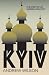 Kyiv: The Story of an Unbre...