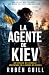 La Agente de Kiev by Rubén Guill