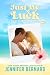 Just My Luck (Accidentally Yours Book 2)
