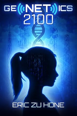 Genetics 2100 by Eric zu Hone Genetics 2100 by Eric zu Hone