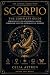 Scorpio: The Complete Guide...