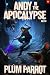 Andy in the Apocalypse 2: A LitRPG Adventure