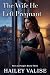 The Wife He Left Pregnant by Hailey Valise
