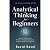 Analytical Thinking for Beginners by David Kavel
