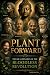 Plant Forward: The 108 Lumi...