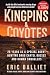 Kingpins & Coyotes: 25 Years as a Special Agent Hunting Drug Cartel Bosses and Human Smugglers