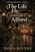 The Life He Couldn't Afford by Nora Blythe
