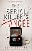 The Serial Killer’s Fiancée by Beth Orsoff