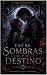 Entre sombras y destino (Spanish Edition)