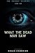 What the Dead Man Saw
