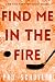 Find Me in the Fire (Nighthawks #5)