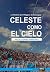 Celeste como el cielo. La h...