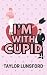 I'm With Cupid: A Cupid and Psyche-Inspired Paranormal Romantic Comedy