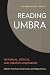 Reading Umbra: Historical, ...
