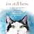 I'm Still Here: A Cat's Purpose Forever