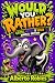 Would You Rather? Gross, We...