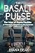 The Basalt Pulse by Diana Deak The Basalt Pulse by Diana Deak