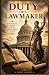 DUTY OF A LAWMAKER by Daryl Groves