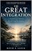 THE GREAT INTEGRATION: A Ph...