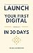 Launch Your First Digital P...
