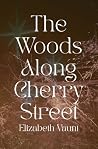 The Woods Along Cherry Street