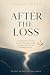 After the Loss: A Self-Help...
