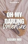 Oh My Darling Val...