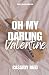 Oh My Darling Valentine (Oh My Darling Book 1)