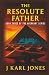 THE RESOLUTE FATHER: Book T...