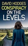 Conspiracy on the Levels: an addictive crime thriller full of twists (Detective Kate Hamblin Mystery)